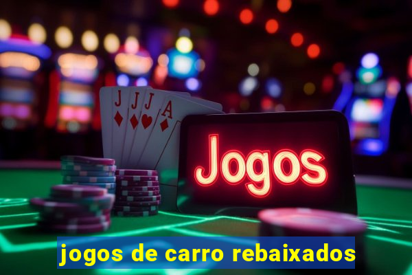 jogos de carro rebaixados